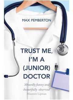 Trust Me, I'm a (Junior) Doctor