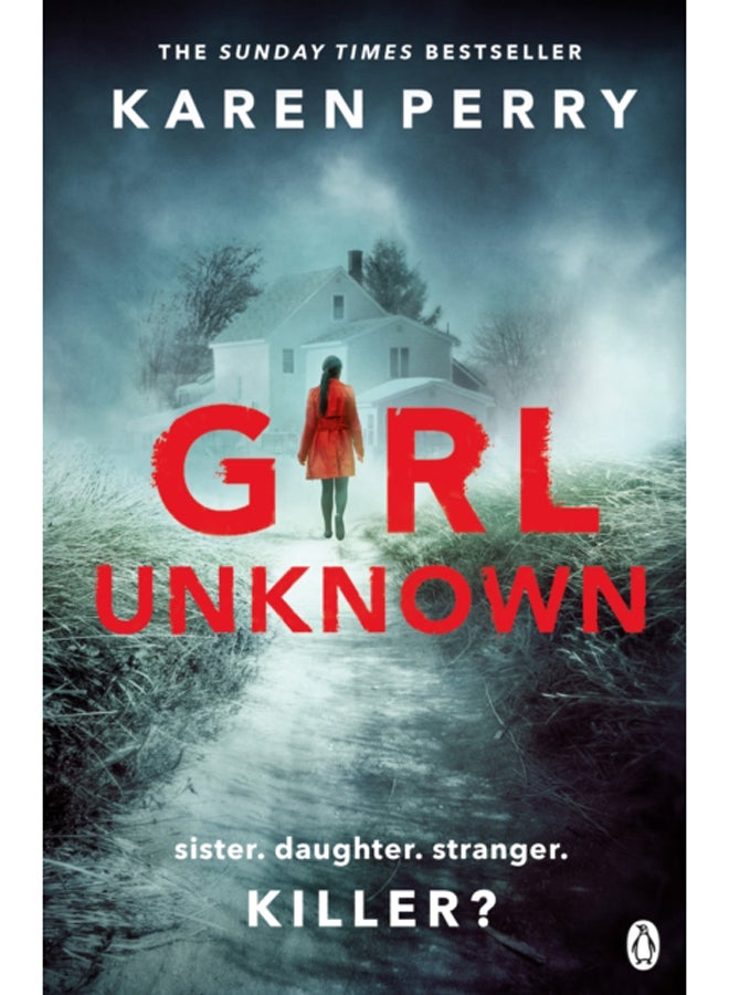 Girl Unknown : The unputdownable SUNDAY TIMES BESTSELLER with a heart stopping twist . . . 