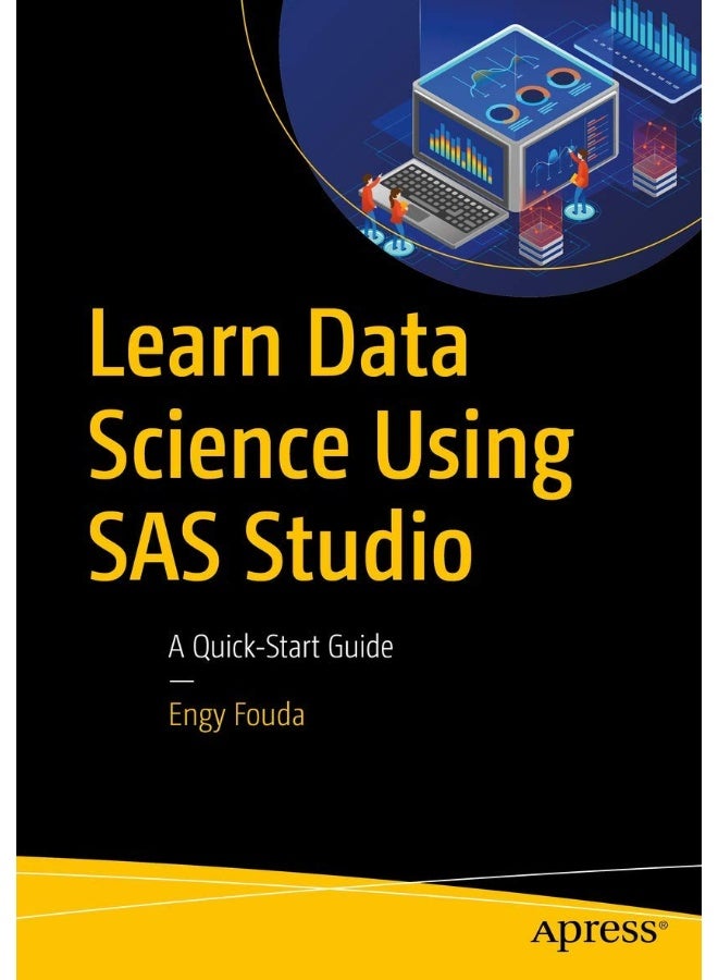 Learn Data Science Using SAS Studio: A Quick-Start Guide