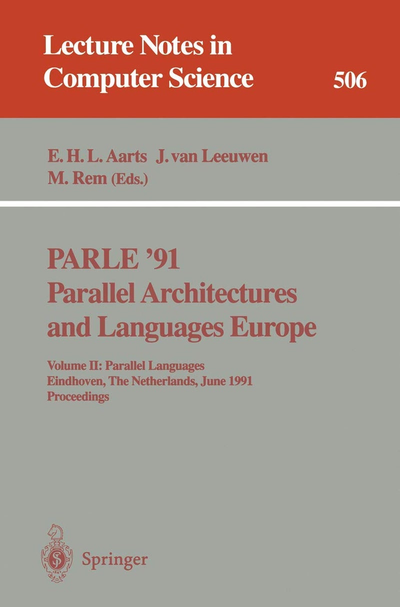 PARLE '91. Parallel Architectures and Languages Europe: Volume II: Parallel Languages. Eindhoven, The Netherlands, June 10-13, 1991. Proceedings 