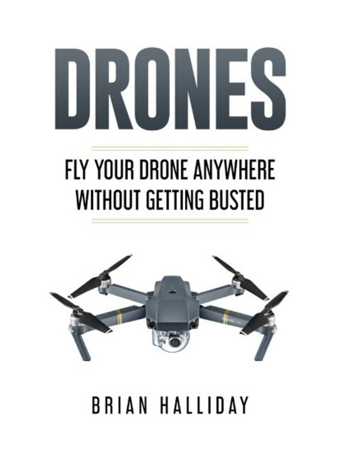 Drones: Fly Your Drone Anywhere Without Getting Busted