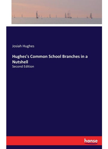 Hughes's Common School Branches in a Nutshell: Second Edition - pzsku/Z062808F24DCEFE31E95BZ/45/1749032471/483751ec-4a54-49cb-8072-3e20332caec0