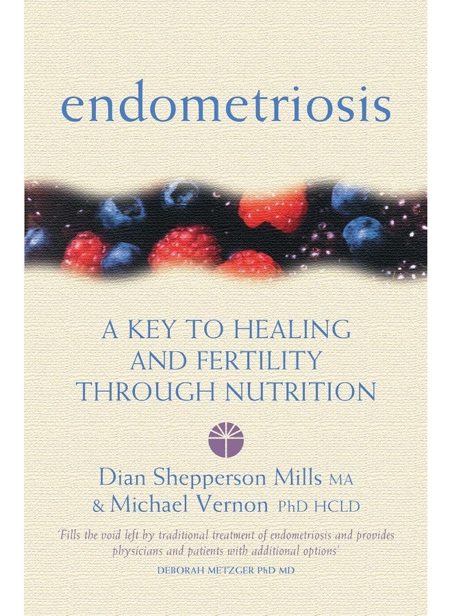 Endometriosis: A Key to Healing And Fertility Through Nutrition