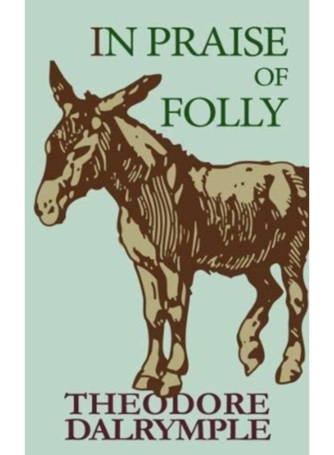 In Praise of Folly The Blind spots of Geniuses - Paperback