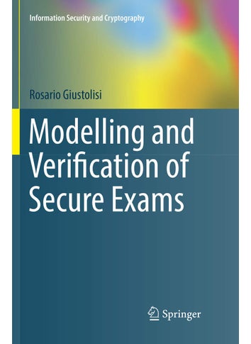 Modelling and Verification of Secure Exams - pzsku/Z062BEF51DB698CC15114Z/45/1749025613/5cb177d0-4cdb-4efe-a1bd-dea9c23b5326