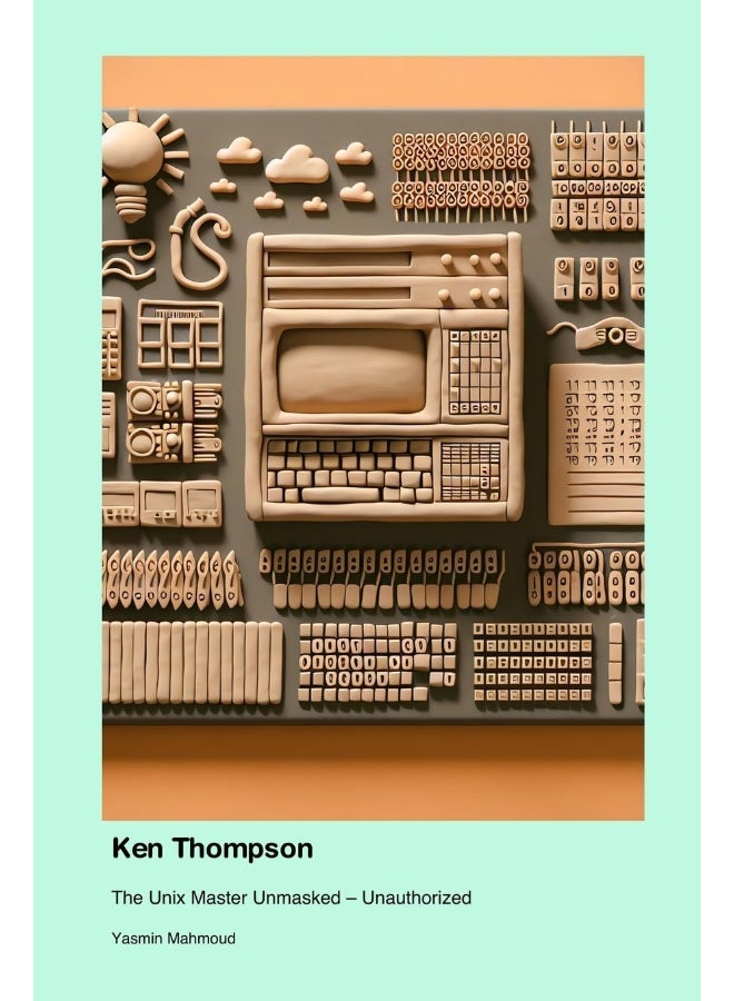 Ken Thompson: The Unix Master Unmasked - Unauthorized  - Image 1