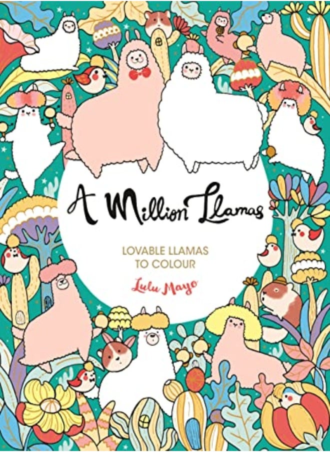 A Million Llamas Lovable Llamas To Colour by Mayo, Lulu Paperback 