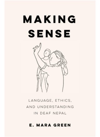 Making Sense: Language, Ethics, and Understanding in Deaf Nepal - pzsku/Z063D36A845FB343BD675Z/45/_/1741859525/f6be8a12-0377-41cb-bb76-4514cceaaa77