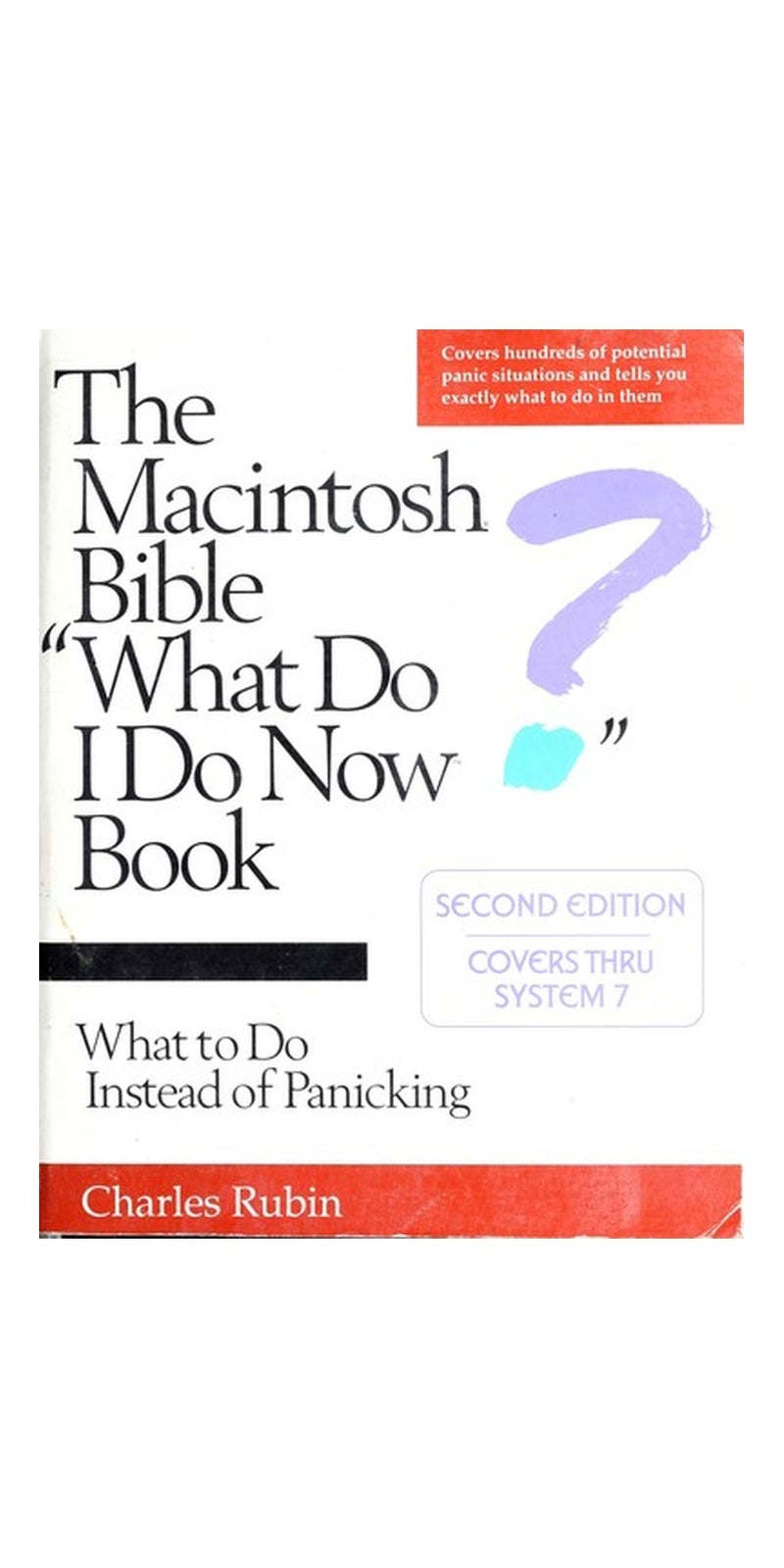 The Macintosh bible, "what do I do now?" book: what to do instead of panicking | Authored by Charles Rubin | Paperback | 2nd ed | Published by Goldstein & Blair