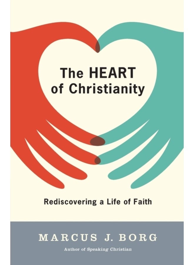 Heart of Christianity: Rediscovering a Life of Faith 