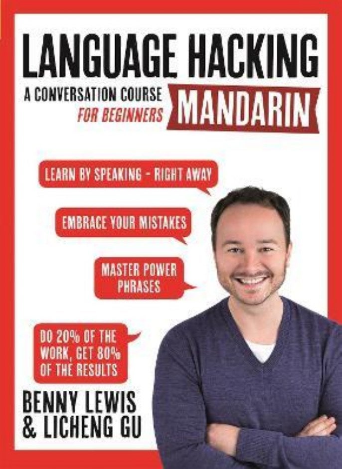 LANGUAGE HACKING MANDARIN (Learn How to Speak Mandarin - Right Away) : A Conversation Course for Beginners (Language Hacking)