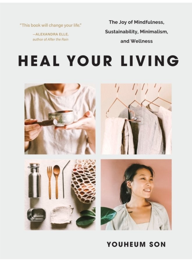Heal Your Living A Minimalist Guide to Letting Go and Discovering Inner Joy - Paperback