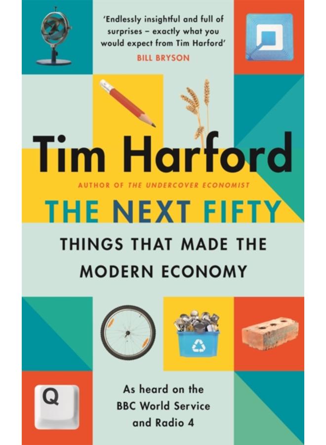 The Next Fifty Things that Made the Modern Economy 