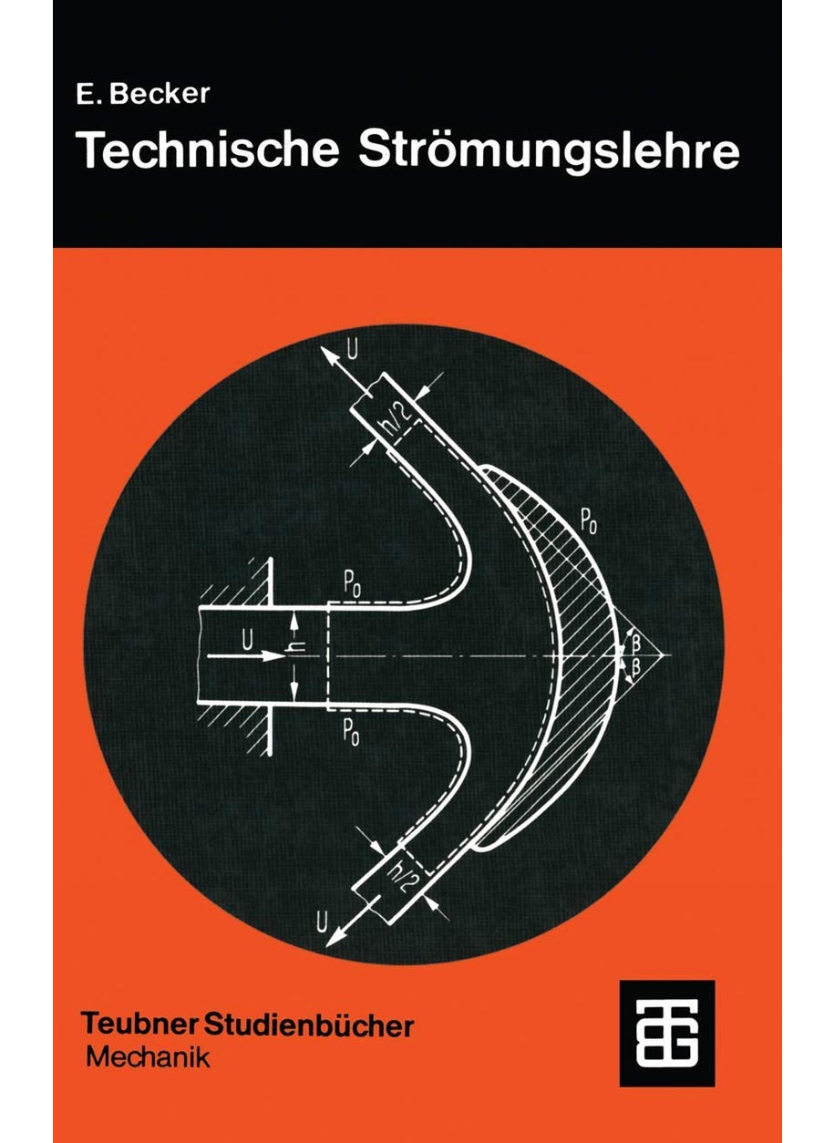 Technische Strömungslehre: Eine Einführung in die Grundlagen und technischen Anwendungen der Strömungsmechanik 