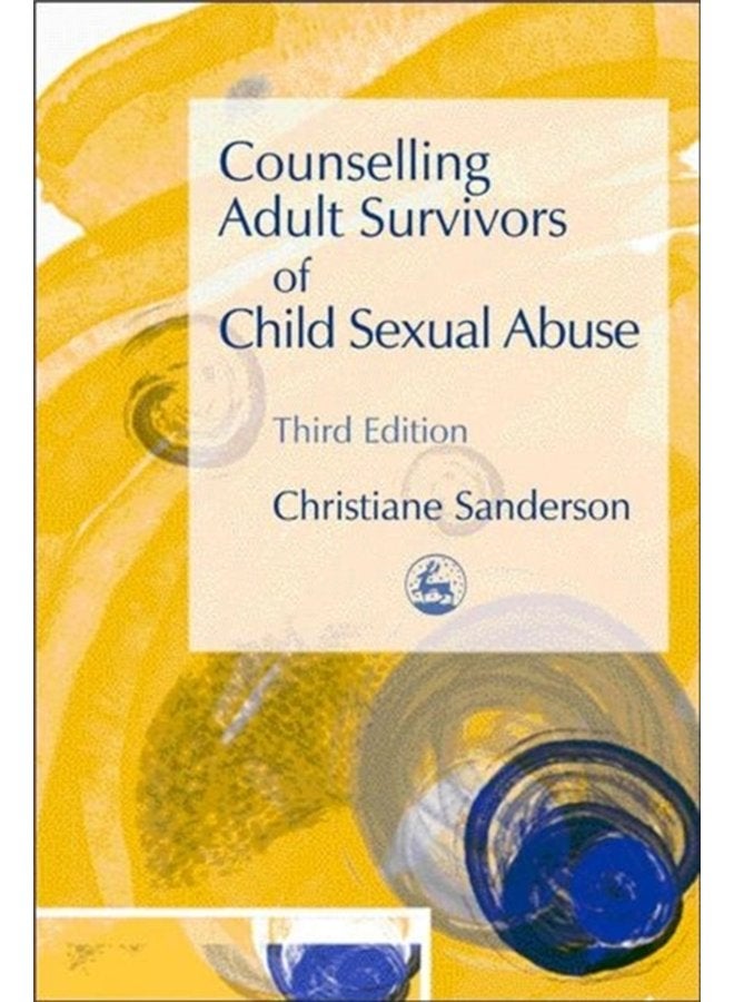 Counselling Adult Survivors of Child Sexual Abuse Third Edition - Paperback