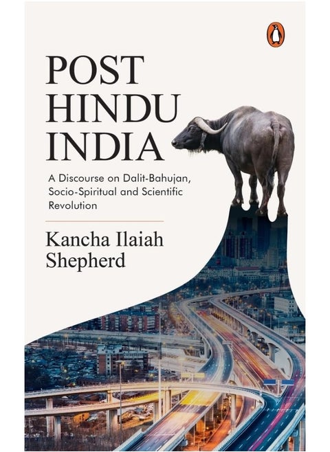Post Hindu India: A Discourse On Dalit-Bahujan, Socio-Spiritual And