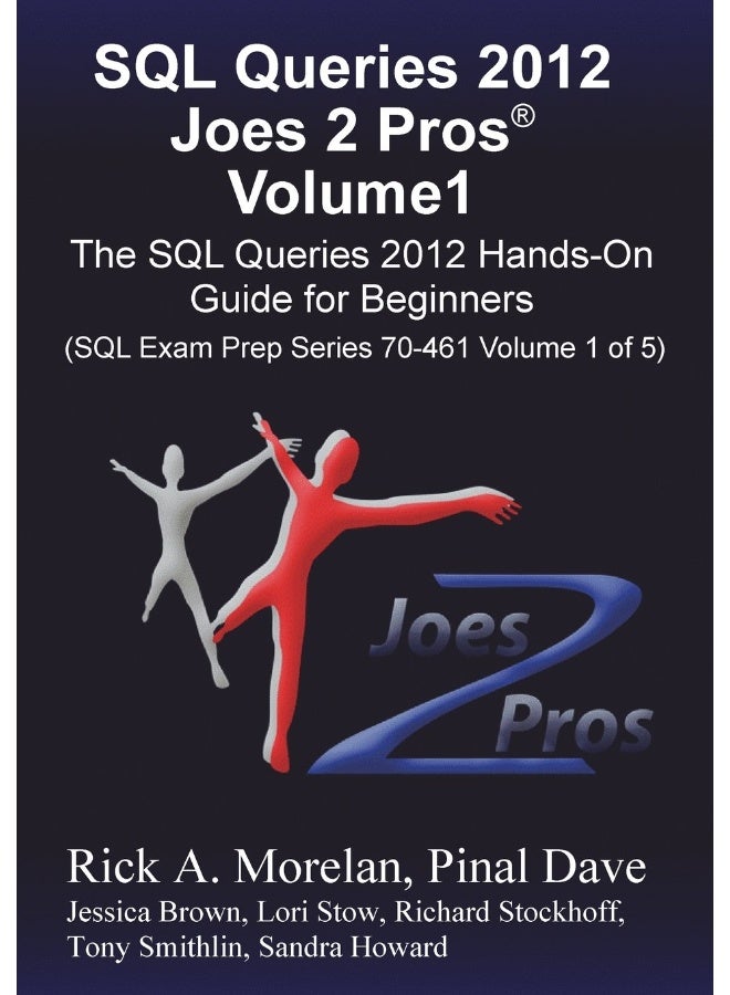 SQL Queries 2012 Joes 2 Pros Volume1: The SQL Hands-On Guide for Beginners (SQL Exam Prep Series 70-461 Volume 1 of 5)  - Image 1