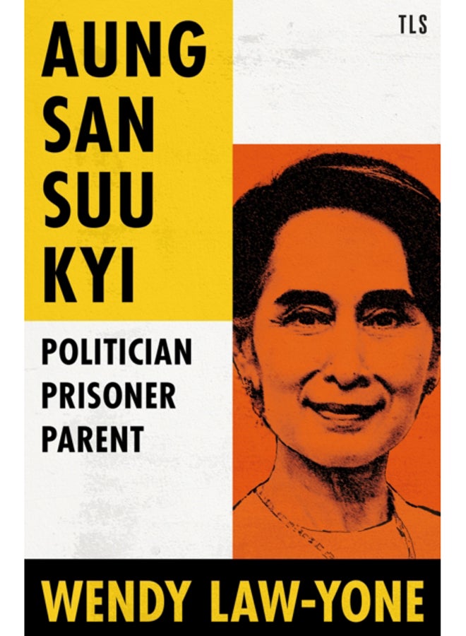 Aung San Suu Kyi : Politician, Prisoner, Parent 