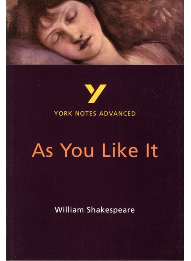As You Like It York Notes Advanced everything you need to catch up study and prepare for and 2023 and 2024 exams and assessments - Paperback