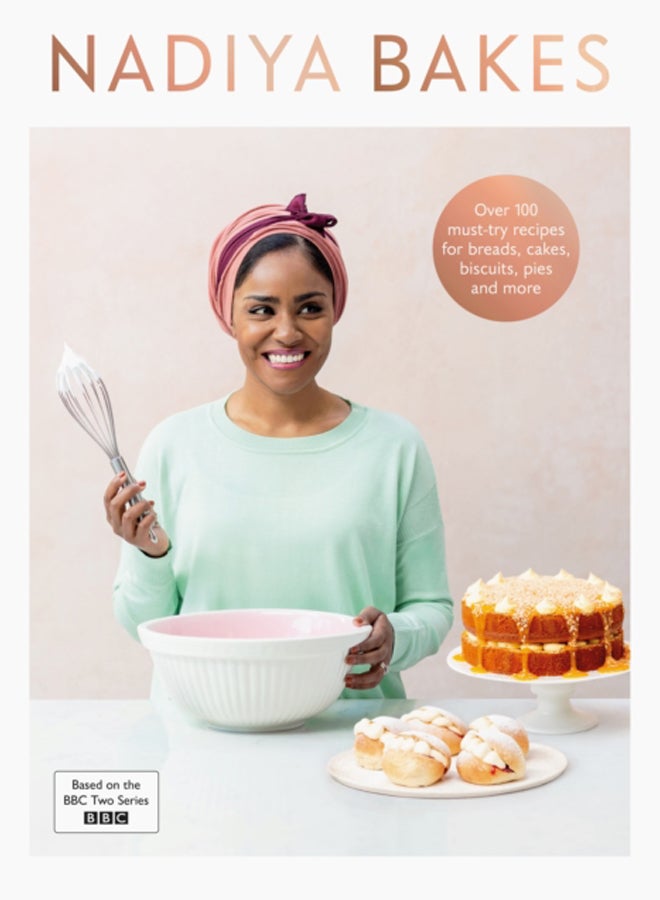 Nadiya Bakes : Includes all the delicious recipes from the BBC2 TV series