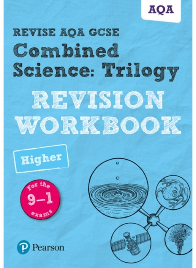 Pearson REVISE AQA GCSE Combined Science Trilogy (Higher) Revision Workbook - for 2026, 2027 exams (Pearson Revise)