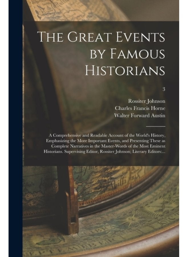 الأحداث العظيمة من قبل مؤرخين مشهورين: حساب شامل وسهل القراءة لتاريخ العالم مع التركيز على الأحداث الأكثر أهمية وتقديمها كقصص كاملة في العمل الرئيسي - غلاف ورقي