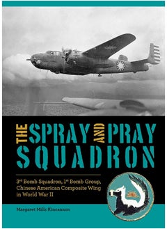 The Spray and Pray Squadron: 3rd Bomb Squadron, 1st Bomb Group, Chinese-American Composite Wing in World War II  - Image 3