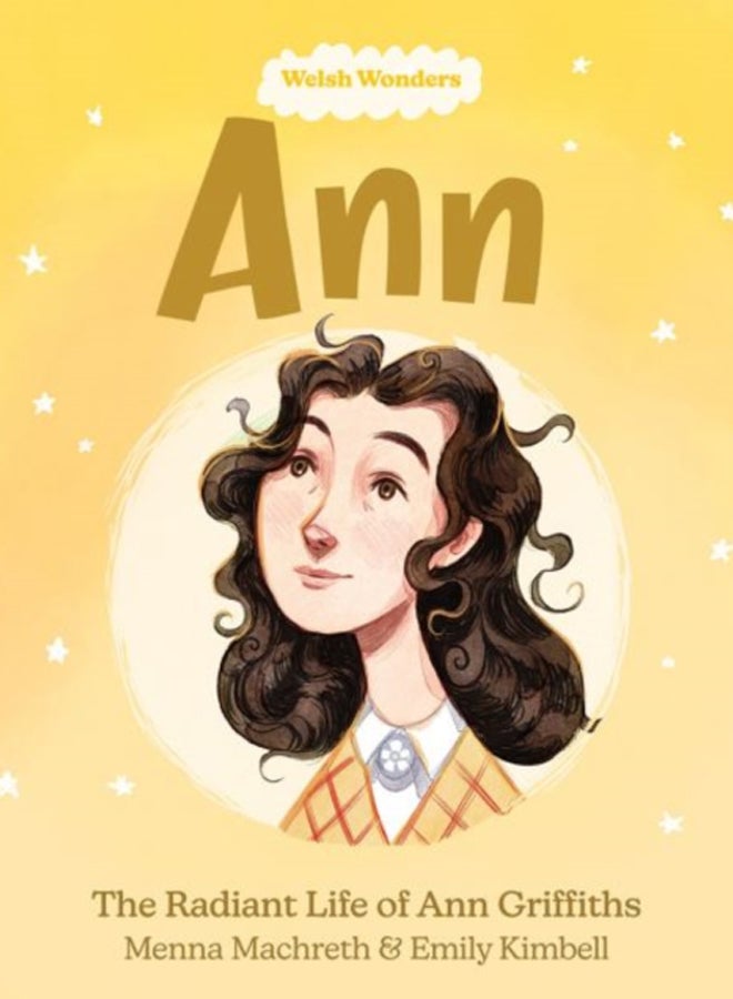 Welsh Wonders: Ann - The Radiant Life of Ann Griffiths