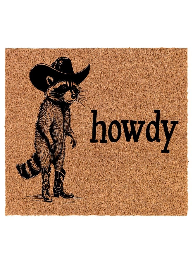 mip Welcome Doormat Coco Coir Door Mat Gift Howdy Country Western Cowboy Raccoon Funny (30" x 18") - Image 1