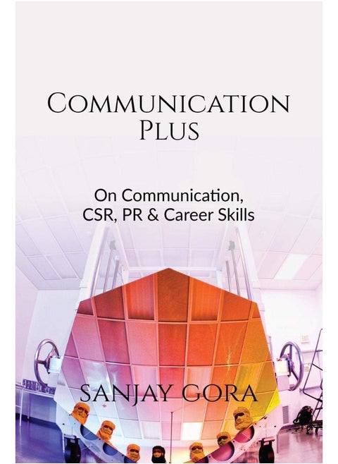Communication Plus: On Communication, CSR, PR & Career Skills
