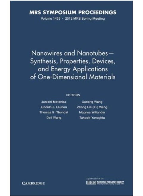 Nanowires and Nanotubes - Synthesis, Properties, Devices, and Energy Applications of One-Dimensional Materials: Volume 1439