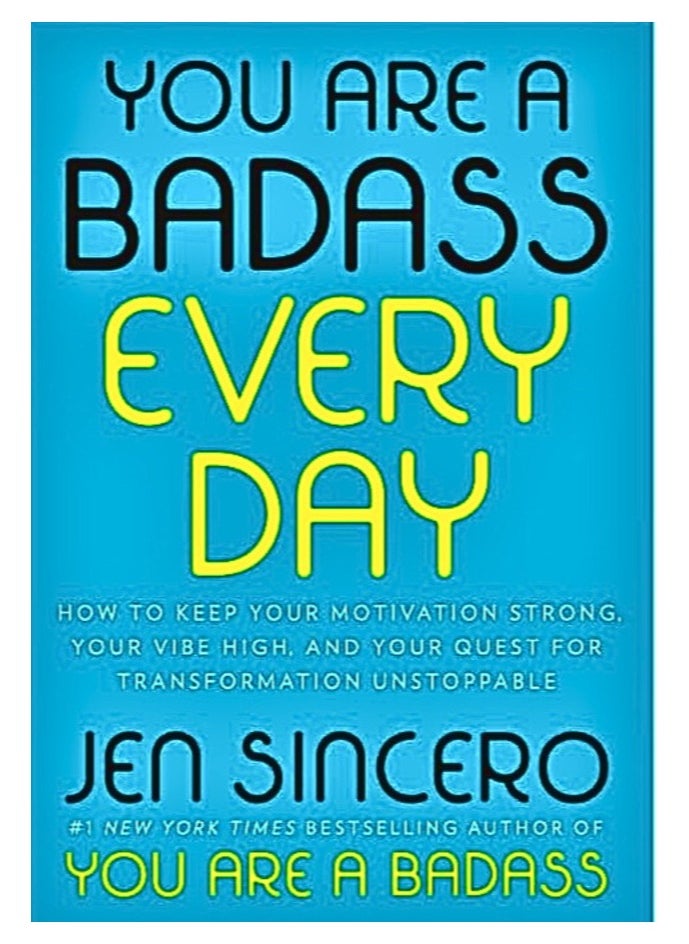 You Are a Badass Every Day: How to Keep Your Motivation Strong, Your Vibe High, and Your Quest  - Image 1