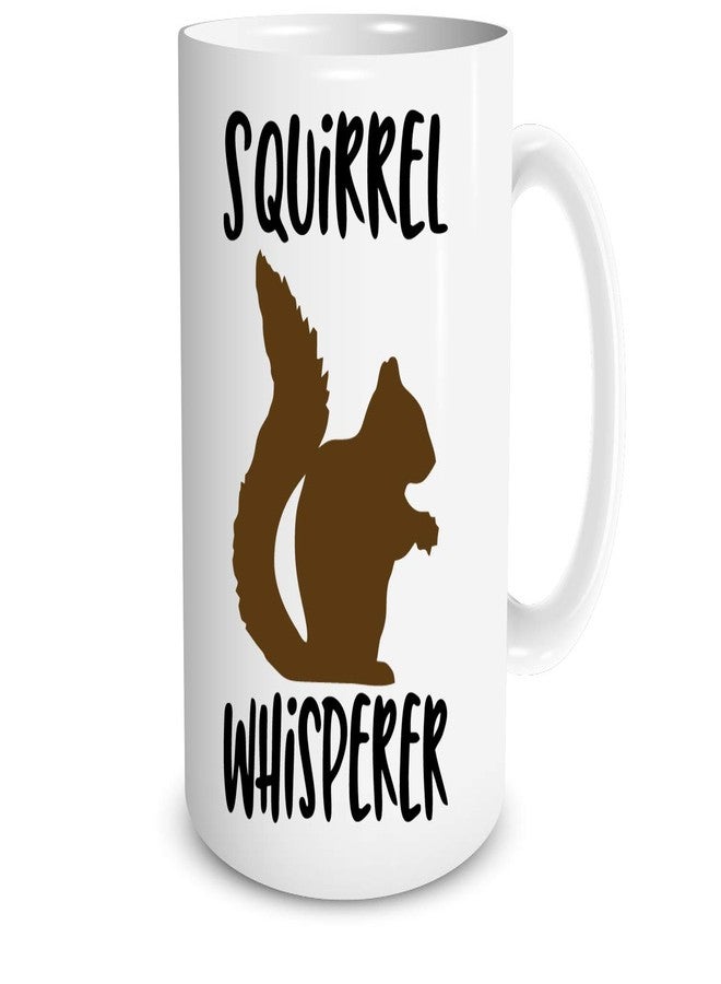 Funnwear Squirrel Whisperer - 11oz Coffee or Tea Mug - Novelty Funny for Friends Husband Wife - Squirrel Desk Decor For Women Humor Gag Dad Papa From Son or Daughter - Image 1