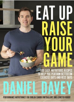 Eat Up, Raise Your Game : 100 easy, nutritious recipes to help you perform better on exercise days and rest days - pzsku/Z0688987B17B5C917BE4EZ/45/_/1695640870/6cfc5253-3d2c-4d16-88d0-38ab90ac7fb8