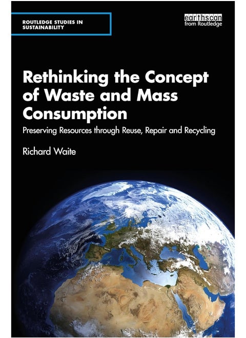 Rethinking the Concept of Waste and Mass Consumption: Preserving Resources through Reuse, Repair and Recycling