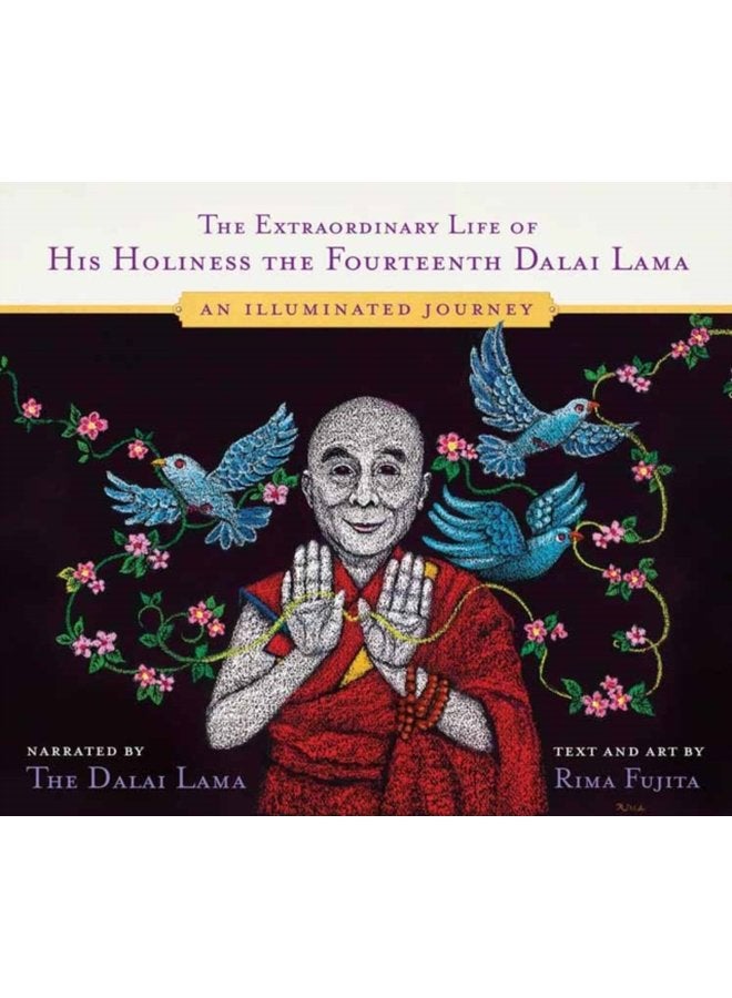 The Extraordinary Life of His Holiness the Fourteenth Dalai Lama An Illuminated Journey - Hardback
