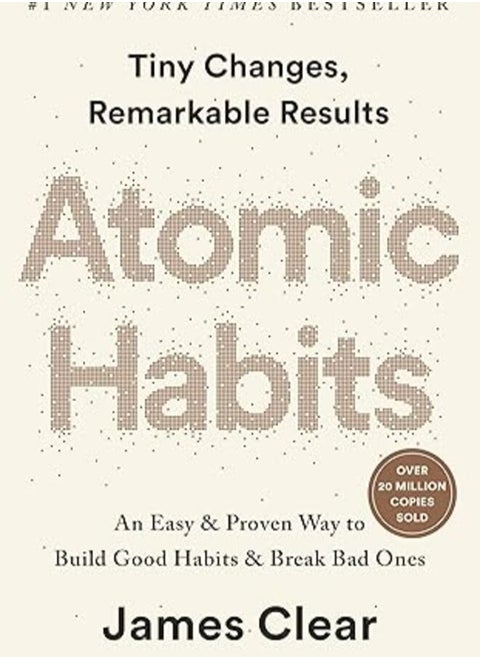 Atomic Habits: An Easy And Proven Way To Build Good Habits And Break Bad Ones Paperback English by James Clear - 2018-11-27