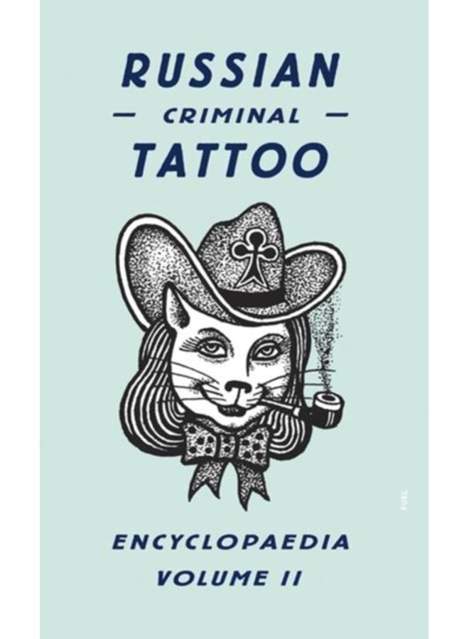 Russian Criminal Tattoo Encyclopaedia Volume II 