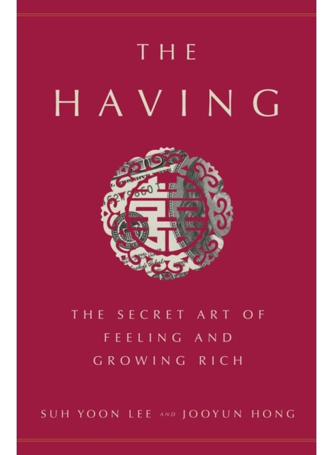 The Having The Secret Art of Feeling and Growing Rich - Hardback