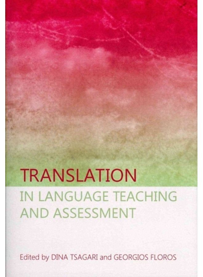 Translation in Language Teaching and Assessment - Hardback