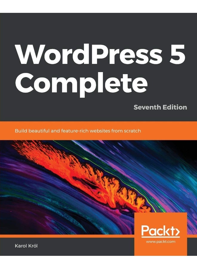 WordPress 5 Complete - Seventh Edition: Build beautiful and feature-rich websites from scratch 