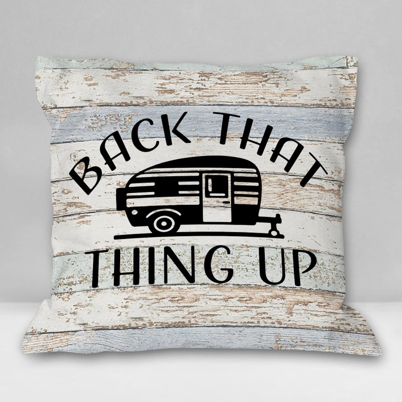 Burosev Back That Thing Up Soft Throw Pillow Cover Camper Camping Decorative Pillowcase Rustic Camper Themed Farmhouse Decor Decorations for Home Sofa Living Room 18 x 18 Inch
