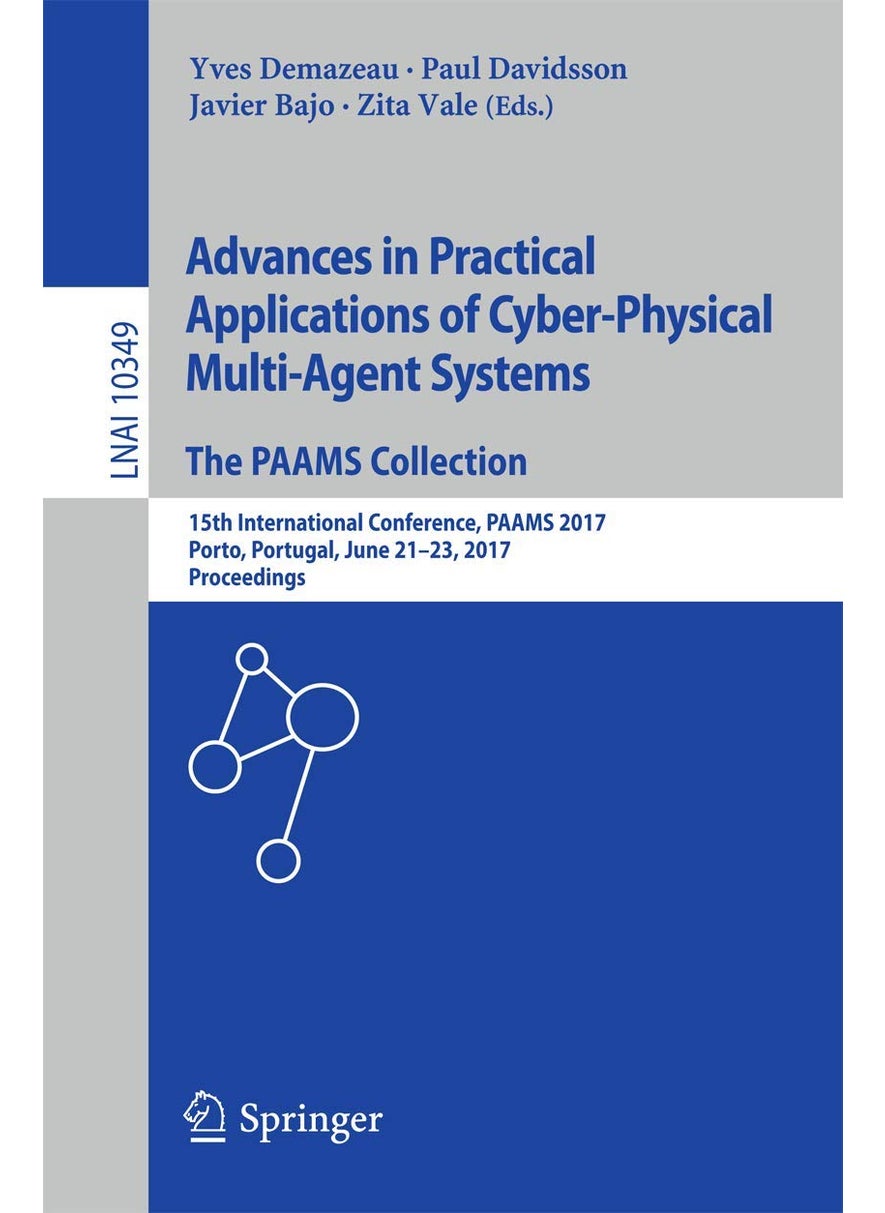Advances in Practical Applications of Cyber-Physical Multi-Agent Systems: The PAAMS Collection : 15th International Conference, PAAMS 2017, Porto, Portugal, June 21-23, 2017, Proceedings 