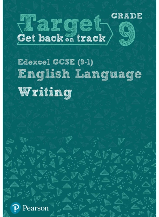 Target Grade 9 Writing Edexcel GCSE (9-1) English Language Workbook: Target Grade 9 Writing Edexcel GCSE (9-1) English Language Workbook