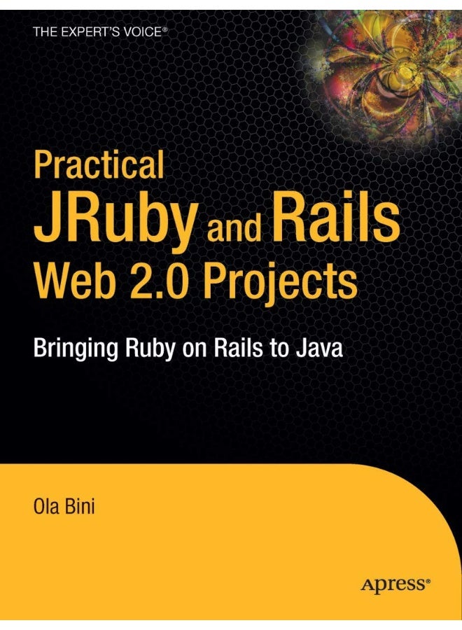 Practical JRuby on Rails Web 2.0 Projects: Bringing Ruby on Rails to Java
