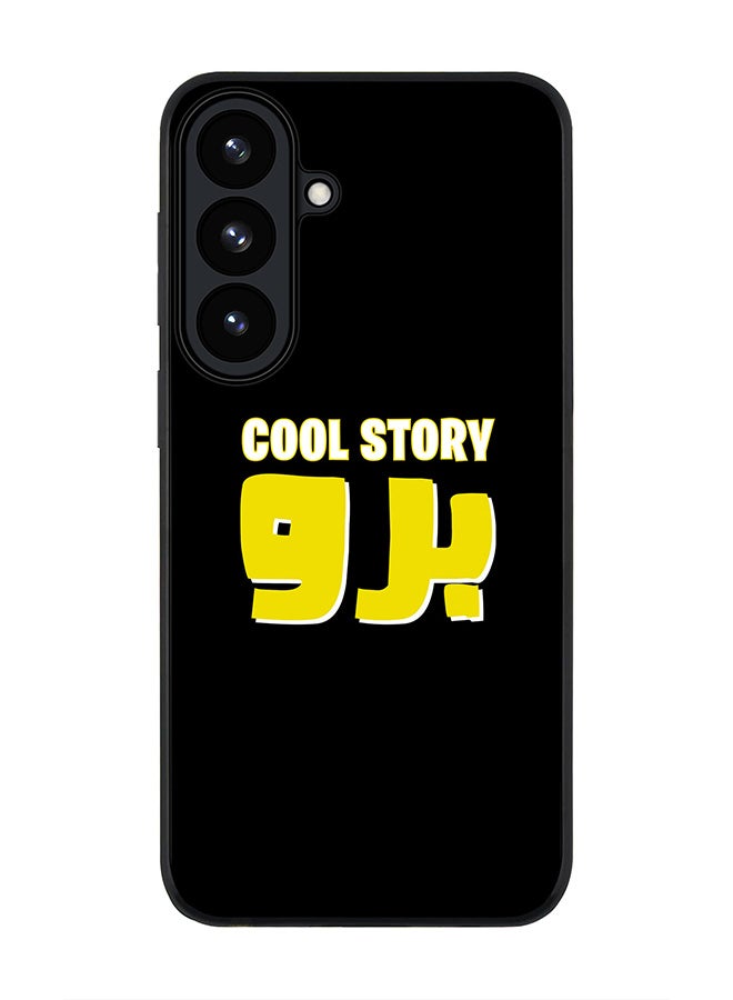 Stylizedd For Samsung Galaxy S26 Case,Slim fit Camera Protection, Shockproof Thin Phone cover  - Cool story bro - Image 1