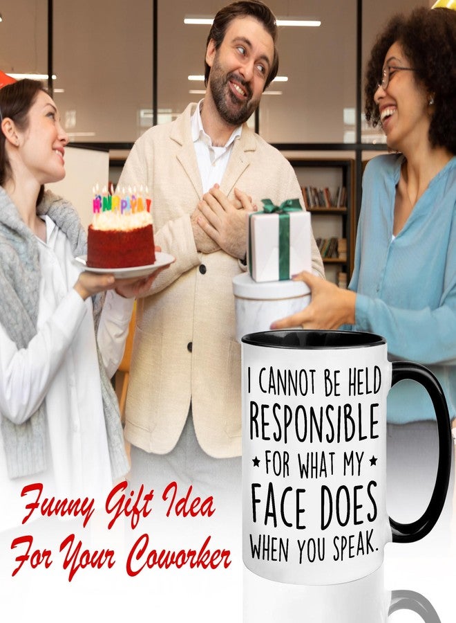 HZIZI كوب قهوة مضحك مكتوب عليه "لست مسؤولاً عما يفعله وجهي عندما تتحدث" - هدايا مضحكة لزملاء العمل من النساء والرجال - هدايا ساخرة ومضحكة لزملاء العمل والمدير - كوب مكتب مضحك 11 أونصة - Image 2