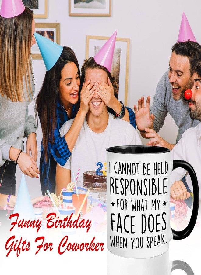 HZIZI كوب قهوة مضحك مكتوب عليه "لست مسؤولاً عما يفعله وجهي عندما تتحدث" - هدايا مضحكة لزملاء العمل من النساء والرجال - هدايا ساخرة ومضحكة لزملاء العمل والمدير - كوب مكتب مضحك 11 أونصة - Image 4