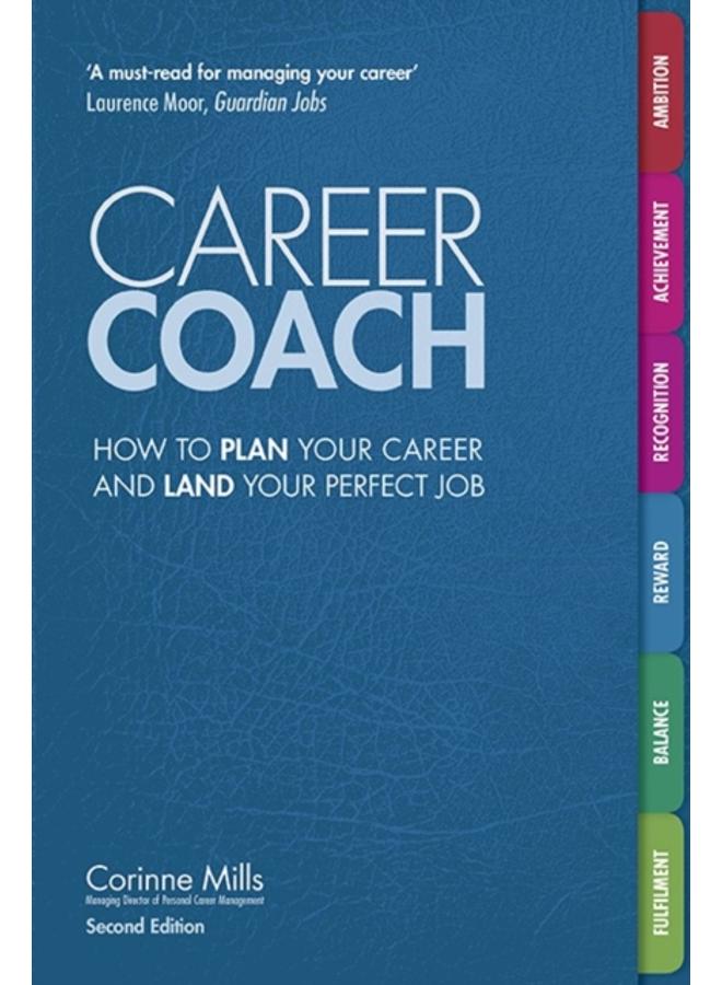 Career Coach : How to Plan Your Career and Land Your Perfect Job