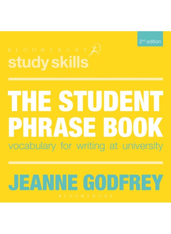 The Student Phrase Book : Vocabulary for Writing at University 